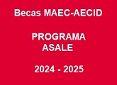 Ampliación del plazo - Becas MAEC-AECID - Programa ASALE 2024-2025