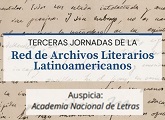 Terceras jornadas de la “Red de Archivos Literarios Latinoamericanos”