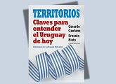 Presentación de “Territorios. Claves para entender el Uruguay de hoy” Coord. por Gerardo Caetano y Ernesto Nieto