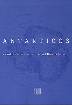 Antárticos de Ricardo Pallares y Raquel Barbosa